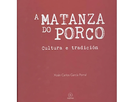 Livro A Matanza Do Porco de Xoán Carlos García Porral (Galego)