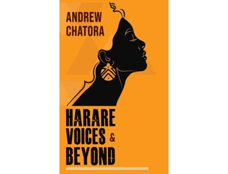 Livro Harare Voices And Beyond De Andrew Chatora (inglês - Capa Dura)
