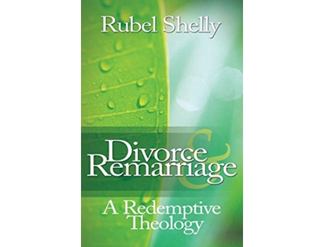 Livro Divorce Remarriage A Redemptive Theology de Rubel Shelly (Inglês)