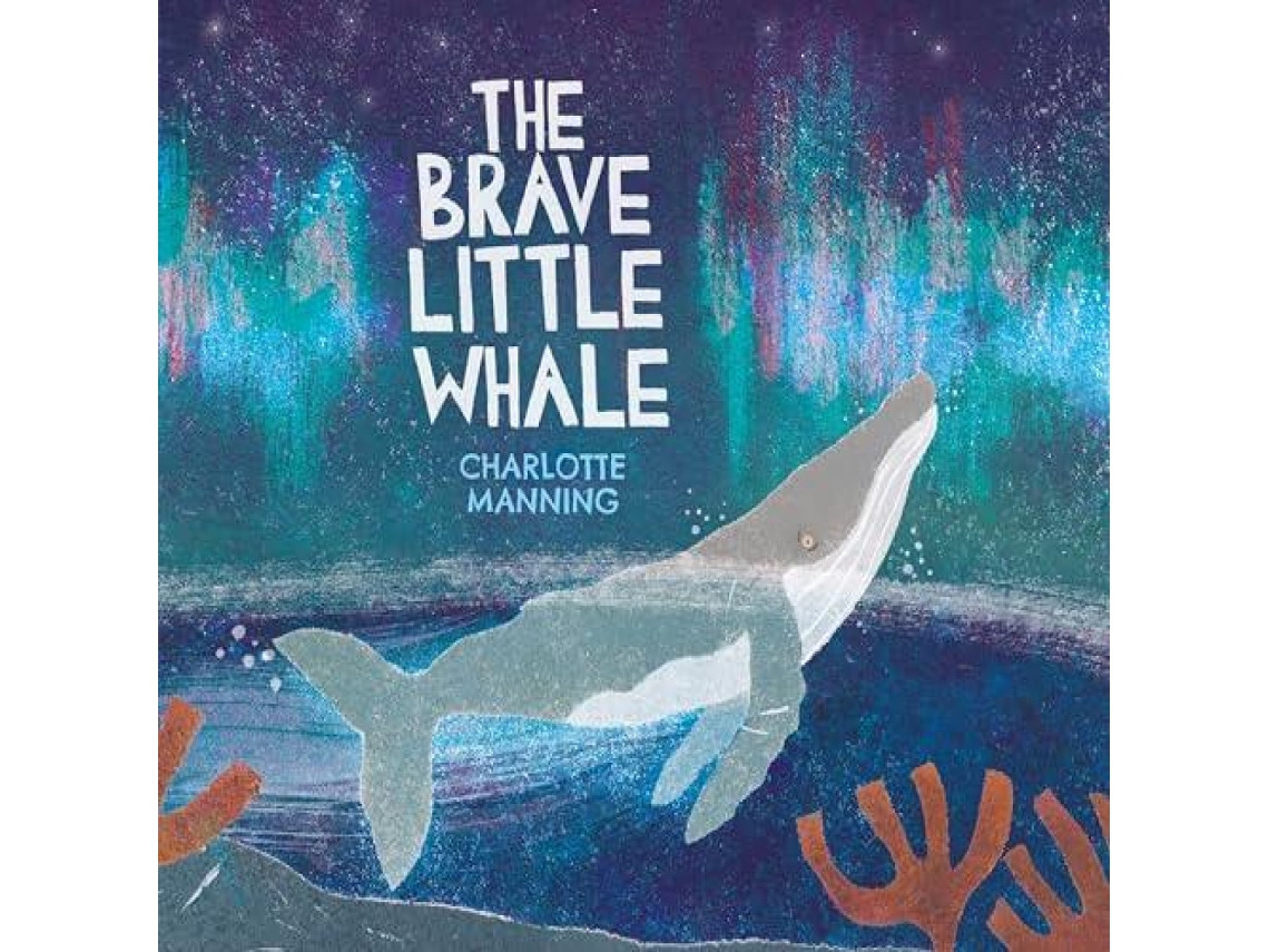 Livro Brave Little Whale de Charlotte Manning (Inglês)
