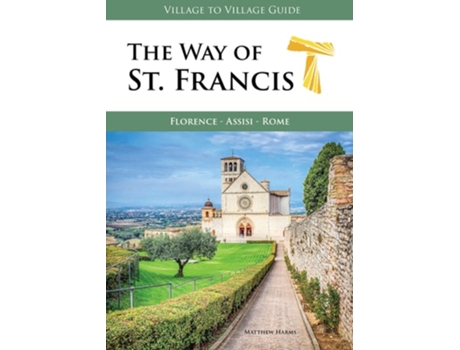 Livro The Way of St. Francis de Matthew Harms, Anna Dintaman et al. (Inglês)