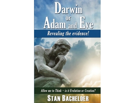 Livro Darwin or Adam and Eve Revealing the Evidence! de Stan Bachelder (Inglês)