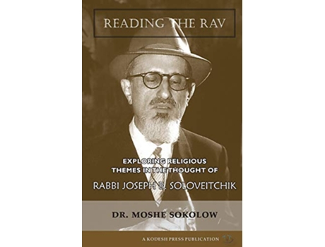 Livro Reading the Rav Exploring Religious Themes in the Thought of Rabbi Joseph B Soloveitchik de Dr Moshe Sokolow (Inglês)
