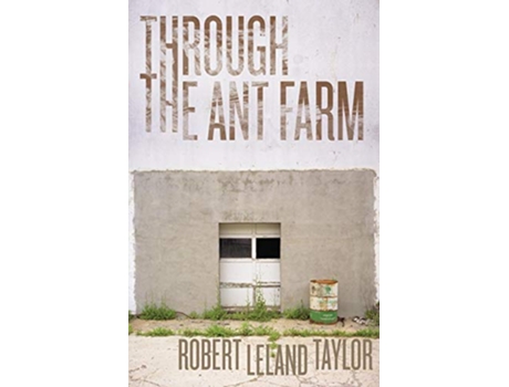 Livro Through the Ant Farm de Robert Leland Taylor (Inglês)