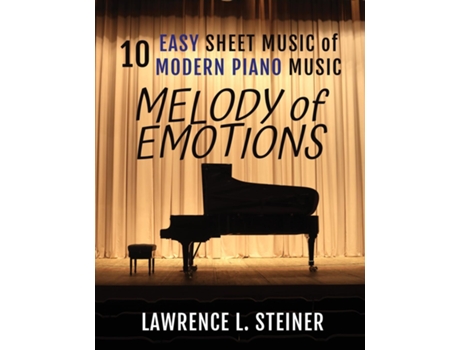 Livro Melody of Emotions 10 Easy Sheet Music of Modern Piano Music de Lawrence L Steiner (Inglês)