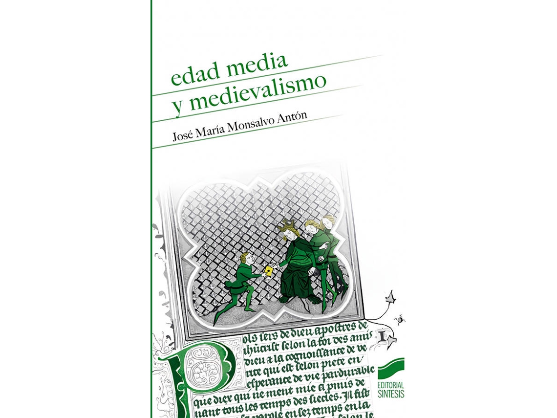 Livro Edad Media Y Medievalismo de José María Monsalvo Antón (Espanhol)