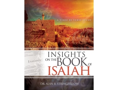 Livro Insights on the Book of Isaiah de Dr Alan B Stringfellow (Inglês)