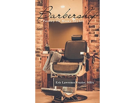 Livro Barbershop Poetry In Many Styles de Eric Lawrence Frazier (Inglês - Capa Dura)