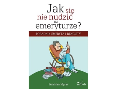 Livro Jak Sie Nie Nudzic Na Emeryturze? De Stanislaw Medak (inglês)
