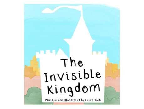 Livro The Invisible Kingdom De Laura Rude (inglês)