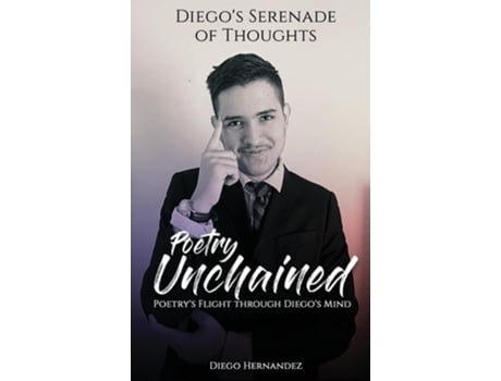 Livro Diegos Serenade of Thoughts Poetry Unchained de Diego Hernandez (Inglês - Capa Dura)