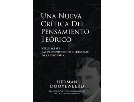 Livro Una Nueva Crítica del Pensamiento Teórico Vol. 1 Las Presuposiciones Necesarias de la Filosofía de Herman Dooyeweerd (Inglês)