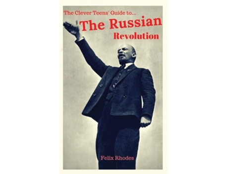 Livro The Clever Teens Guide to the Russian Revolution de Felix Rhodes (Inglês)