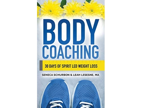 Livro Body Coaching Losing Weight Through Positive SelfTalk de Seneca Schurbon Leah Lesesne (Inglês)