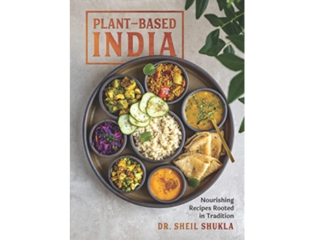 Livro PlantBased India de Dr Sheil Shukla (Inglês - Capa Dura)