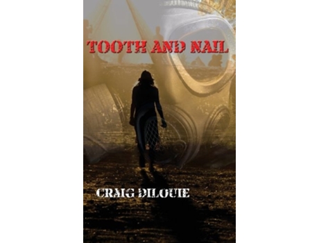 Livro Tooth And Nail De Craig Dilouie (inglês - Capa Dura)
