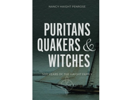 Livro Puritans, Quakers and Witches Five Hundred Years of the Haight Family de Nancy Haight Penrose (Inglês)