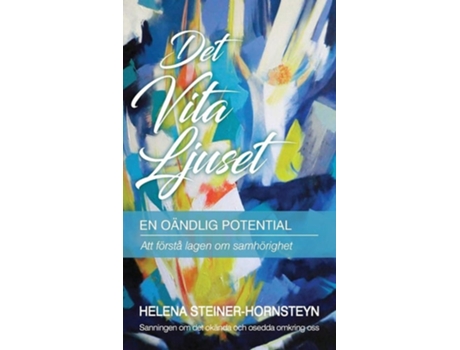 Livro Det Vita Ljuset En Oändlig Potential De Helena Steiner-hornsteyn (sueco - Capa Dura)