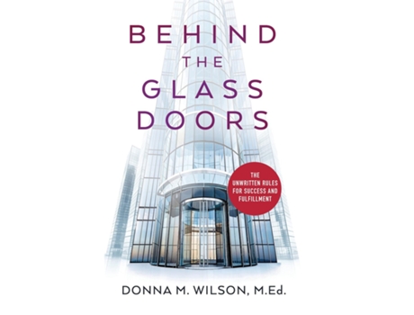 Livro Behind the Glass Doors The Unwritten Rules for Success and Fulfillment de Donna M Wilson (Inglês)