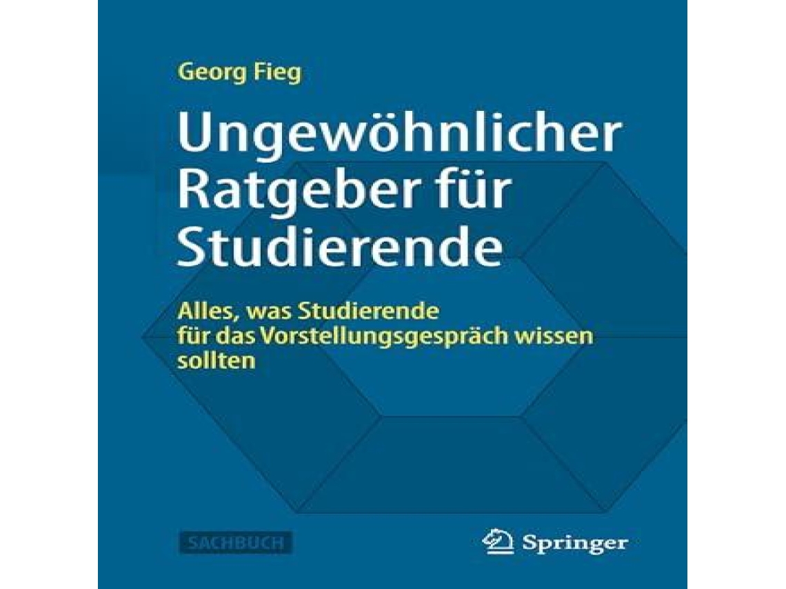 Livro Ungewöhnlicher Ratgeber für Studierende Alles was Studierende für das Vorstellungsgespräch wissen sollten de Georg Fieg (Alemão)