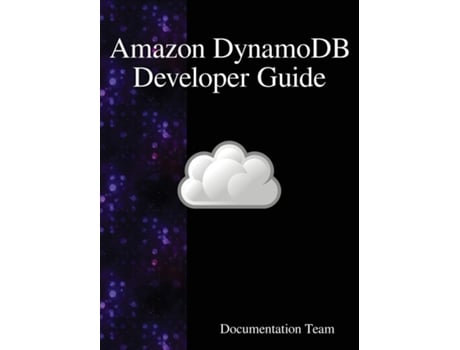 Livro Amazon DynamoDB Developer Guide de Documentation Team (Inglês - Capa Dura)