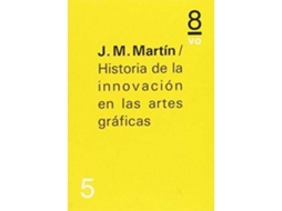 Livro Historia De Las Innovaciones De Las Artes Gráficas de José Manuel Martín Lanza (Espanhol)