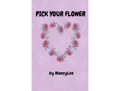 Livro Pick Your Flower De Nancy Lee (inglês)