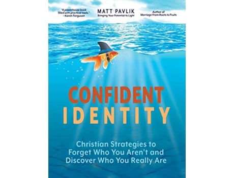 Livro Confident Identity Christian Strategies to Forget Who You Arent and Discover Who You Really Are de Matt Pavlik (Inglês)