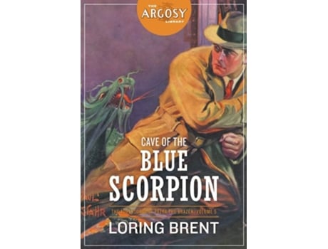 Livro Cave Of The Blue Scorpion The Adventures Of Peter The Brazen, Volume 5 De Loring Brent E George F Worts (inglês)