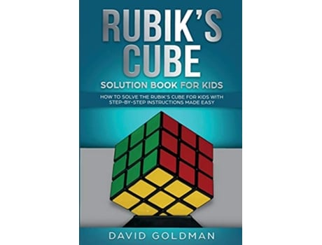 Livro Rubiks Cube Solution Book For Kids How to Solve the Rubiks Cube for Kids with StepbyStep Instructions Made Easy de David Goldman (Inglês)