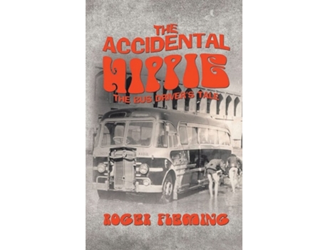 Livro The Accidental Hippie De Roger Fleming (inglês - Capa Dura)