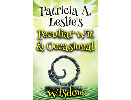 Livro Patricia A Leslies Peculiar Wit Occasional Wisdom de Patricia a Leslie (Inglês)