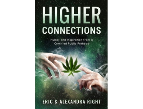 Livro Higher Connections Humor And Inspiration From A Certified Public Pothead De Eric Right E Alexandra Right (inglês)