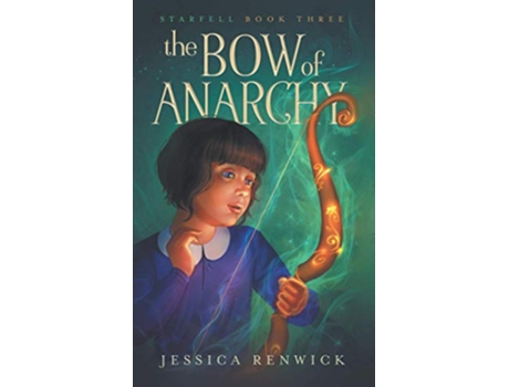 Livro The Bow of Anarchy Starfell de Jessica Renwick (Inglês)