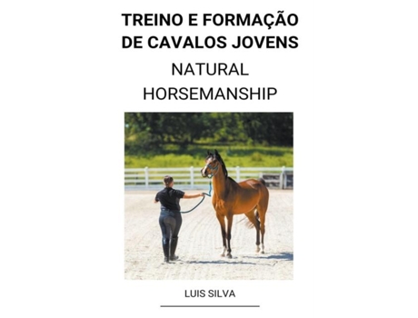 Livro Treino E Formação De Cavalos Jovens De Luis Silva (inglês)