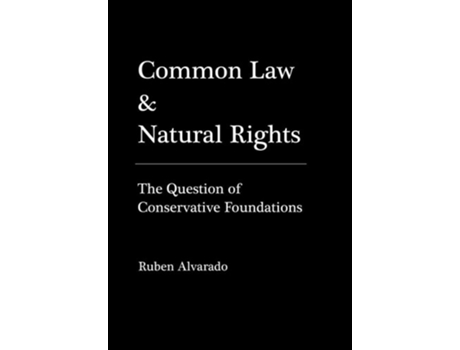Livro Common Law Amp Natural Rights De Ruben Alvarado (inglês - Capa Dura)