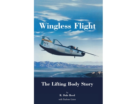 Livro Wingless Flight The Lifting Body Story De Dale R Reed (inglês)