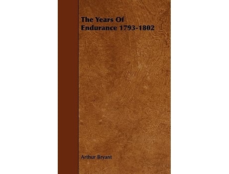Livro The Years of Endurance 17931802 de Arthur Bryant (Inglês)
