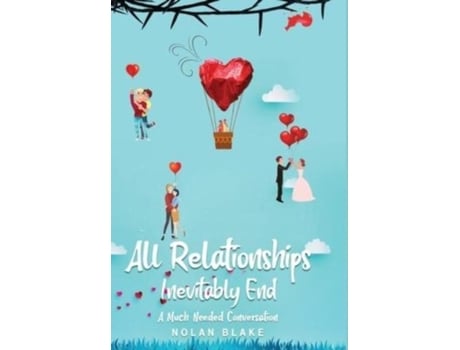 Livro All Relationships Inevitably End De Nolan Blake (inglês)