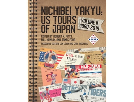 Livro Nichibei Yakyu US Tours of Japan, Volume II 1960-2019 de Robert K Fitts, Robert Kiyoshi Shadlow et al. (Inglês)