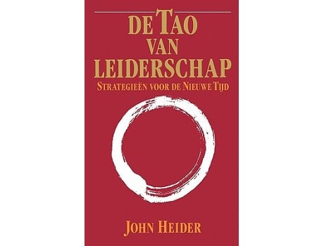 Livro De Tao Van Leiderschap Strategieen Voor de Nieuwe Tijd The Tao of Leadership Dutch Edition de John Heider (Holandês)