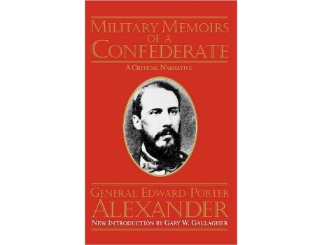 Livro Military Memoirs Of A Confederate de Edward Porter Alexander (Inglês)