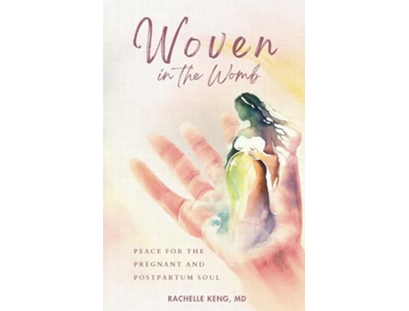 Livro Woven in the Womb Peace for the Pregnant and Postpartum Soul de Rachelle Keng (Inglês)