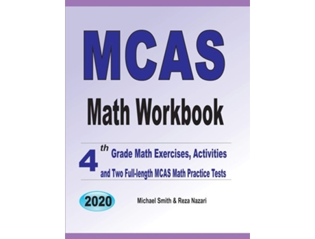 Livro Mcas Math Workbook 4th Grade Math Exercises, Activities, And Two Full-length Mcas Math Practice Tests De Michael Smith E Reza Nazari (inglês)