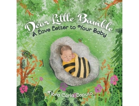 Livro Dear Little Bumble A Love Letter to Your Baby de Flora C Caputo (Inglês)
