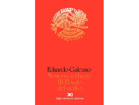 Livro El Siglo Del Viento De Eduardo Galeano (espanhol)