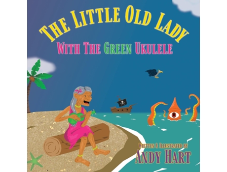 Livro The Little Old Lady With The Green Ukulele De Andy Hart (inglês)