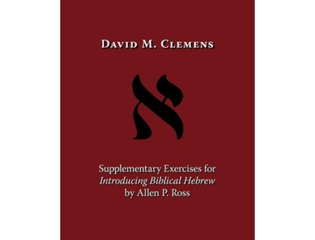 Livro Supplementary Exercises For Introducing Biblical Hebrew By Allen P. Ross De David M Clemens (inglês)