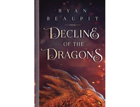 Livro Decline of the Dragons de Ryan Beaupit (Inglês)