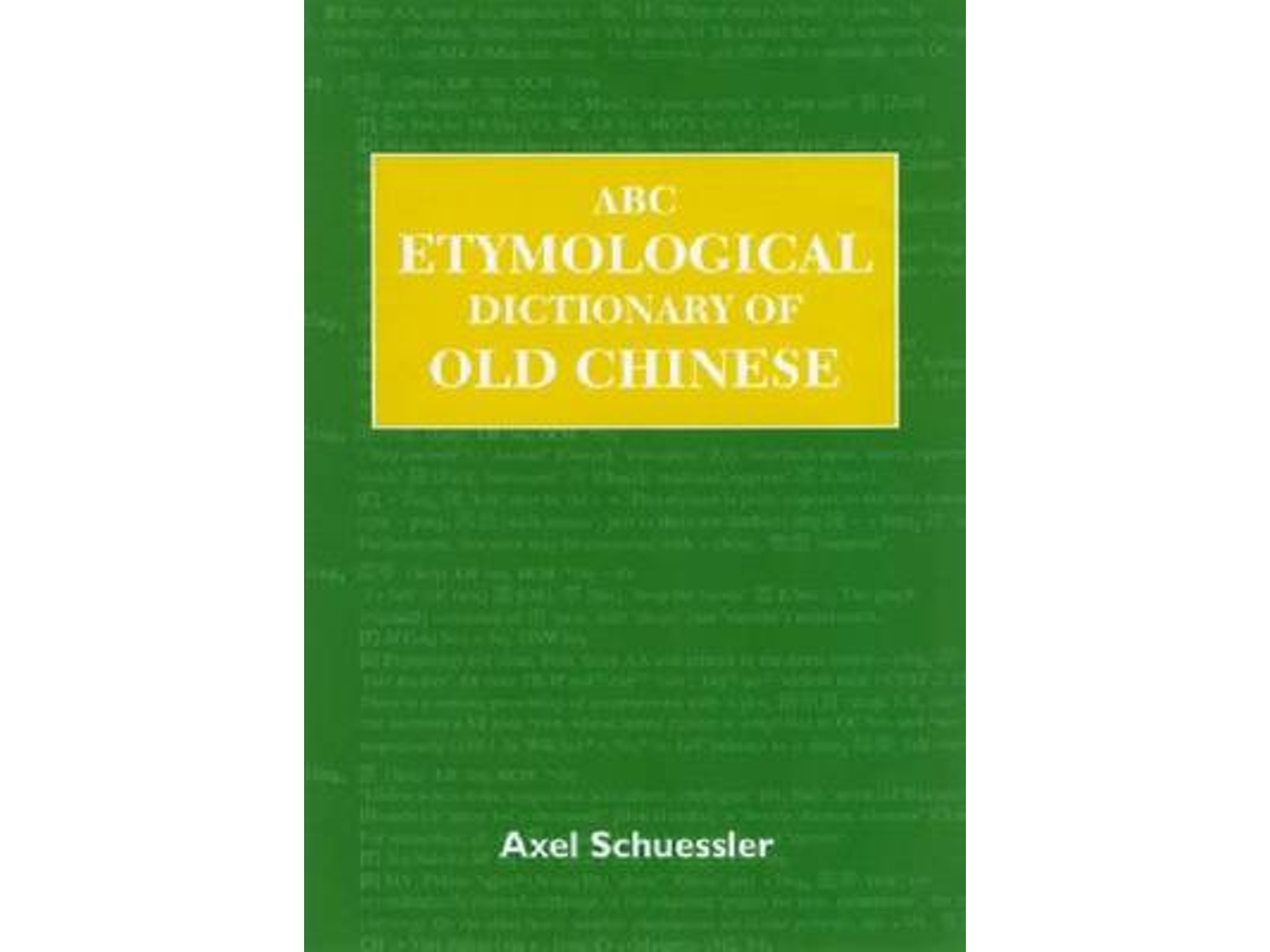 Livro abc etymological dictionary of old chinese de axel schuessler (inglês)
